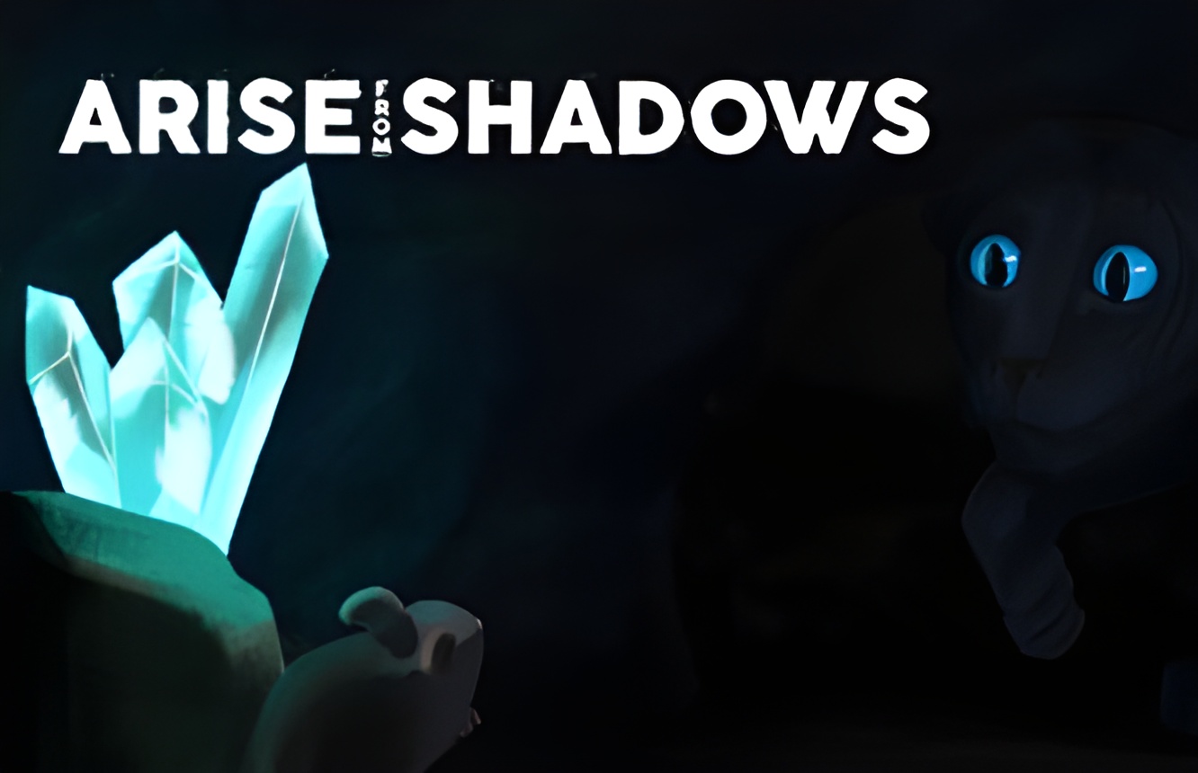 Arise from Shadows